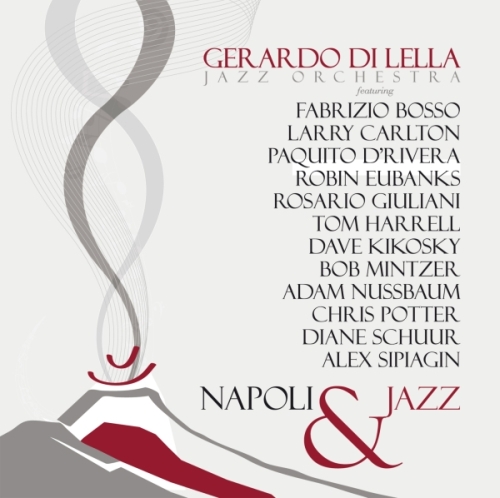 Oggi esce “Napoli & Jazz”, il nuovo album di Gerardo Di Lella