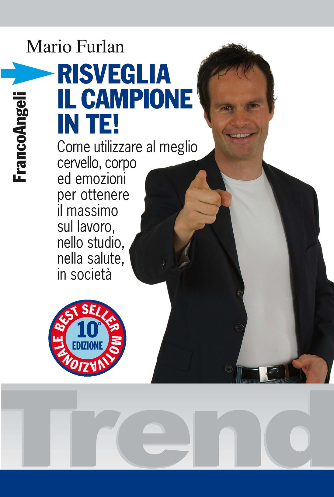 22 febbraio in libreria “Risveglia il campione in te! 2.0” il nuovo libro di MARIO FURLAN